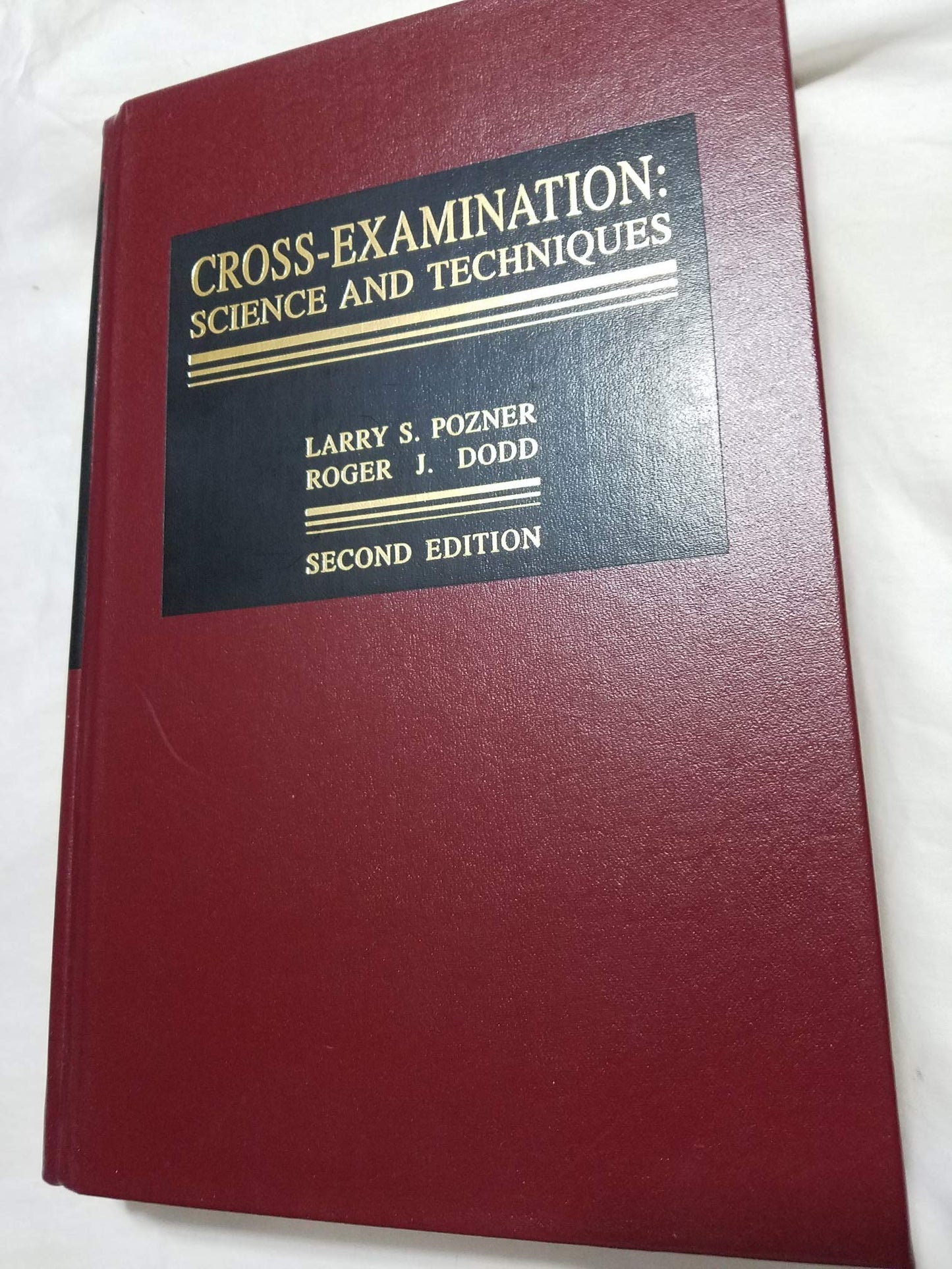 Cross-Examination: Science and Techniques by Pozner, Larry S