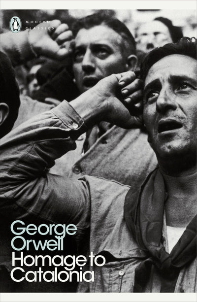 Modern Classics Homage To Catalonia (Penguin Modern Classics)