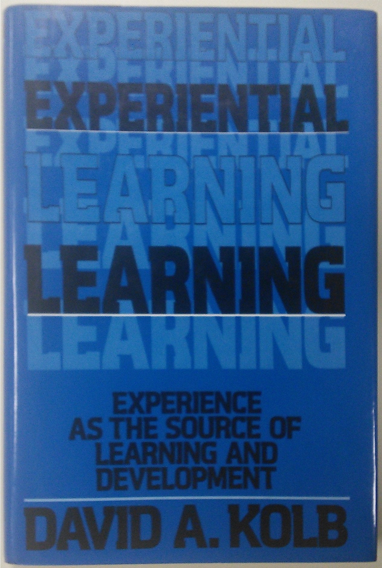 Experiential Learning: Experience as the Source of Learning