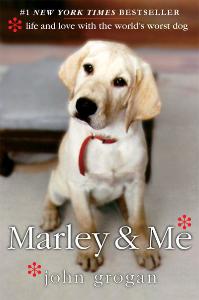 Marley & Me: Life and Love with the World's Worst Dog
