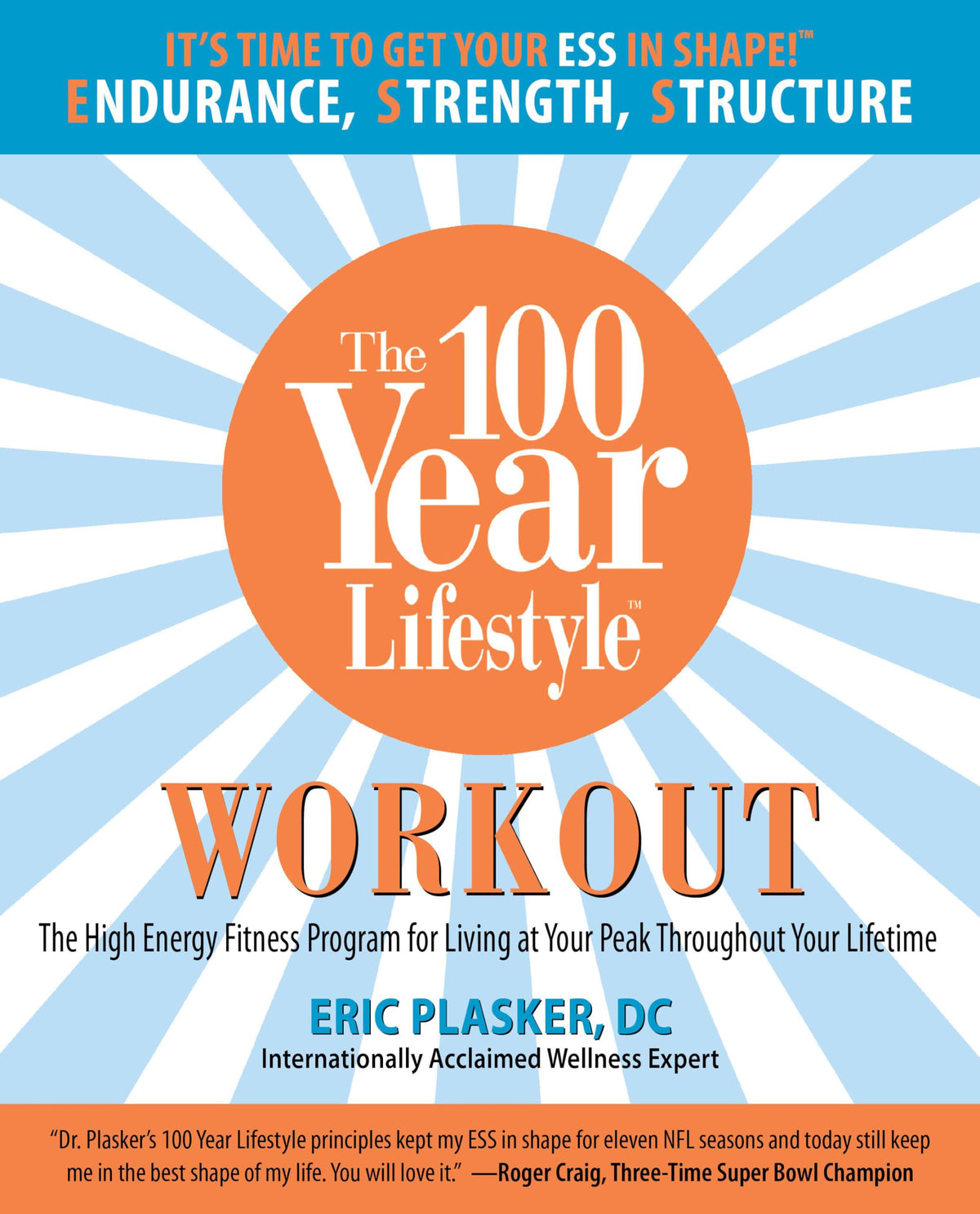 100 Year Lifestyle Workout: The High Energy Fitness Program For Living At Your Peak Throughout Your Lifetime
