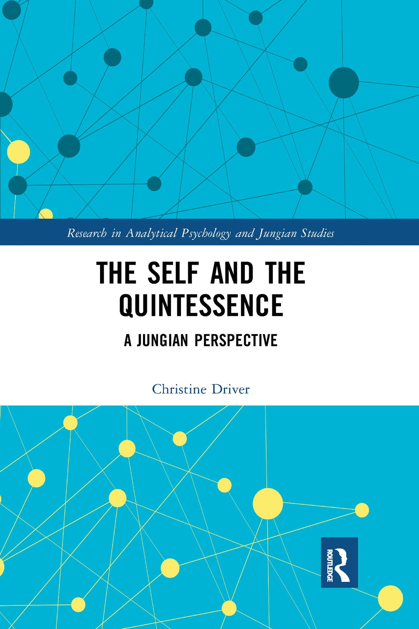 The Self and the Quintessence (Research in Analytical Psychology and Jungian Studies)