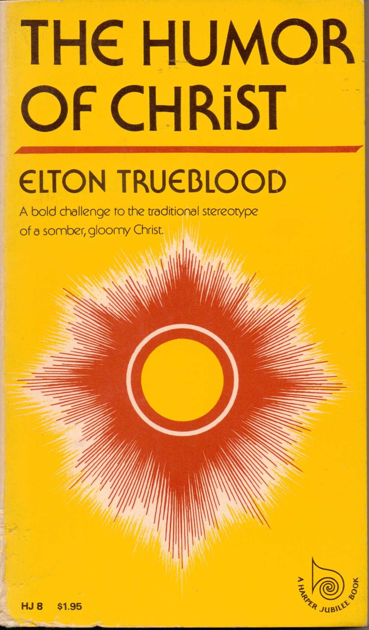 The Humor of Christ (Harper Jubilee Books) by Elton Truebloo