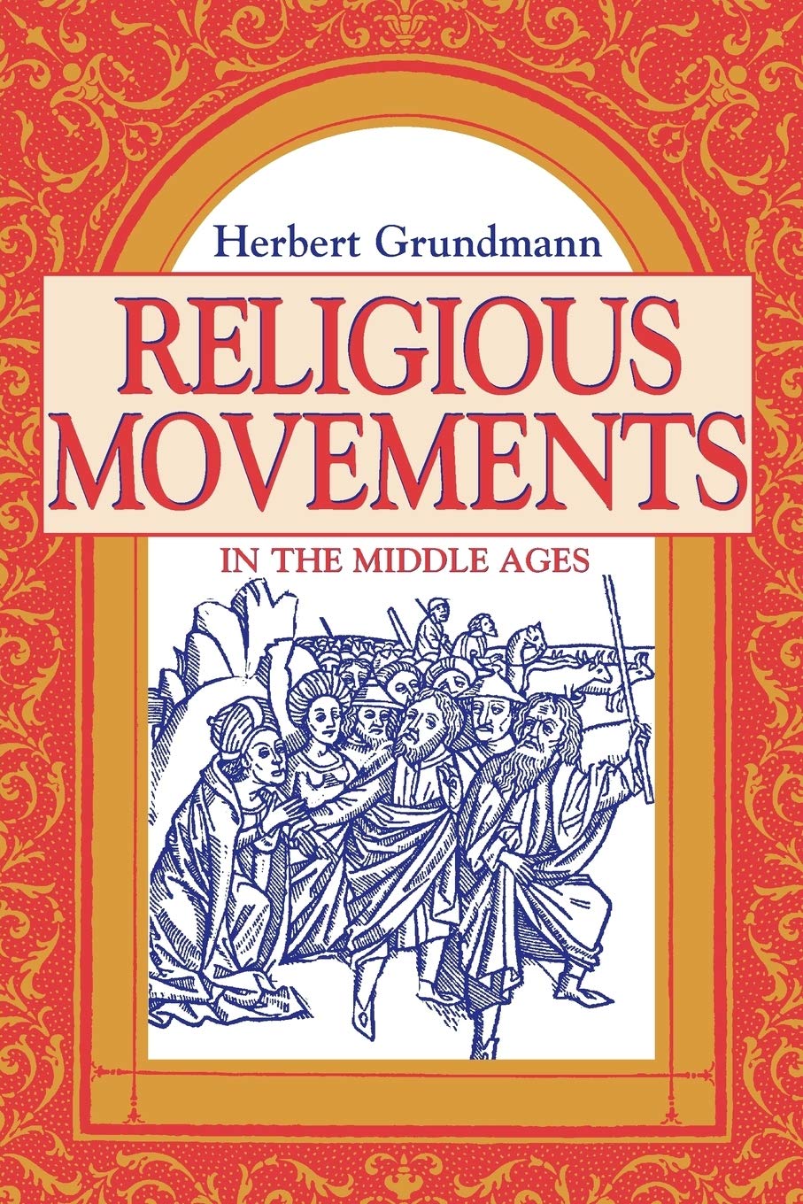 Religious Movements in the Middle Ages by Herbert Grundmann