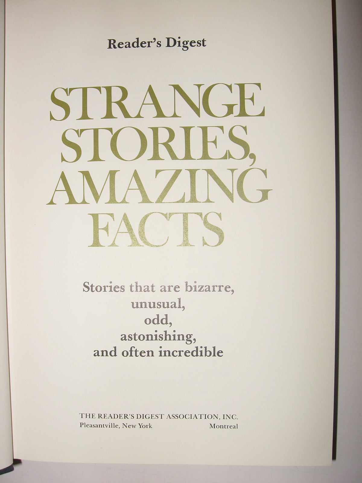 Strange Stories, Amazing Facts: Stories That are Bizarre, Unusual, Odd, Astonishing, and Often Incredible