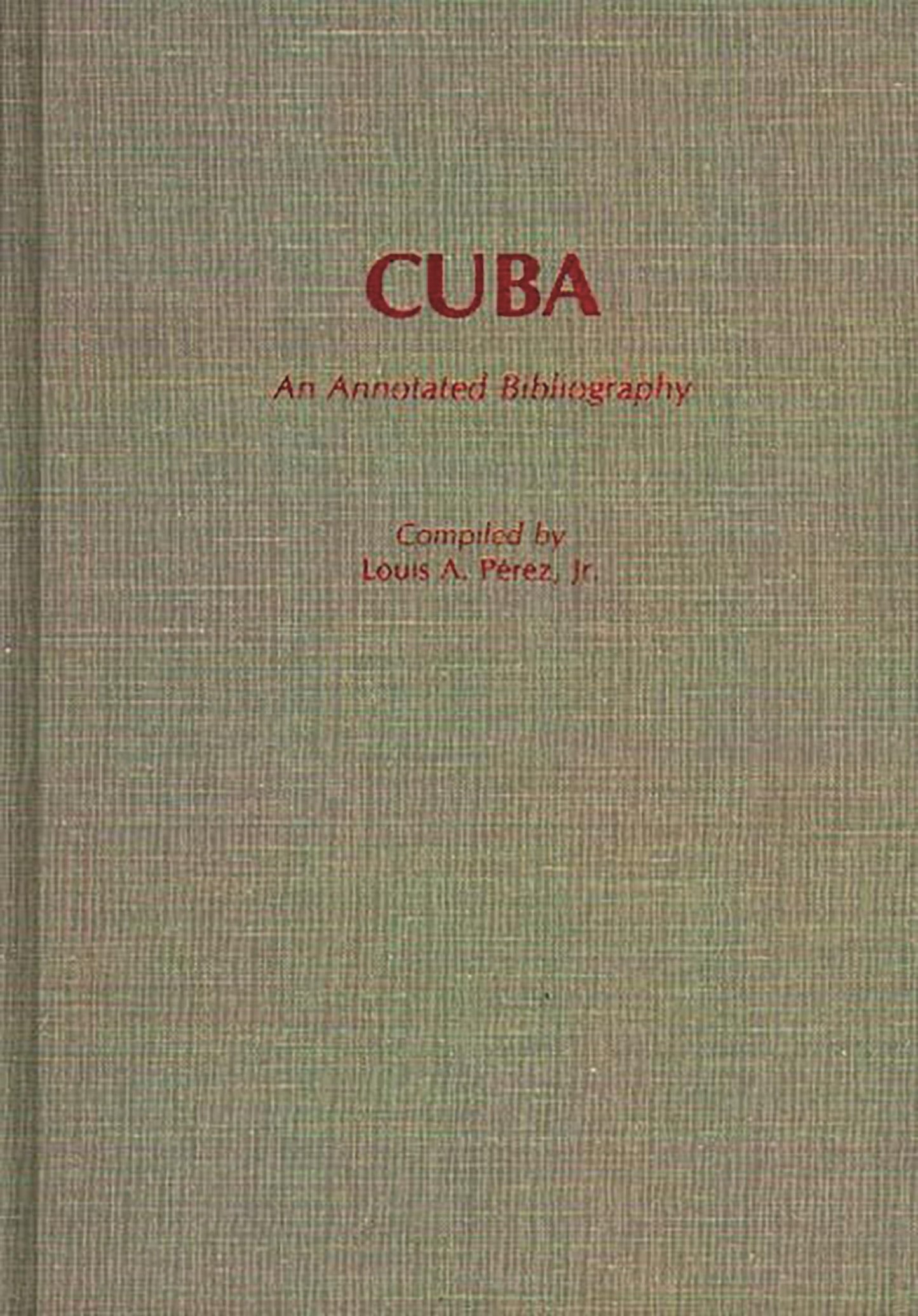 Cuba: An Annotated Bibliography (Bibliographies and Indexes in World History)
