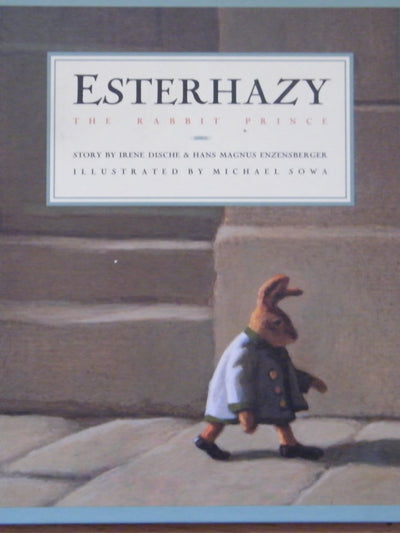 Esterhazy the Rabbit Prince by Irene Disch & Hans Magnus Enzensberger