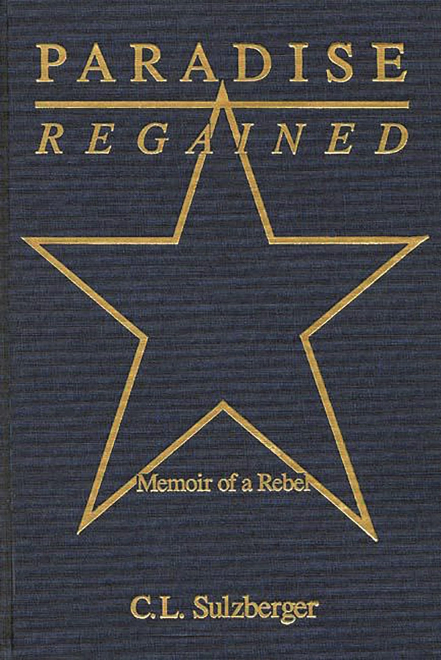 Paradise Regained: Memoir of a Rebel