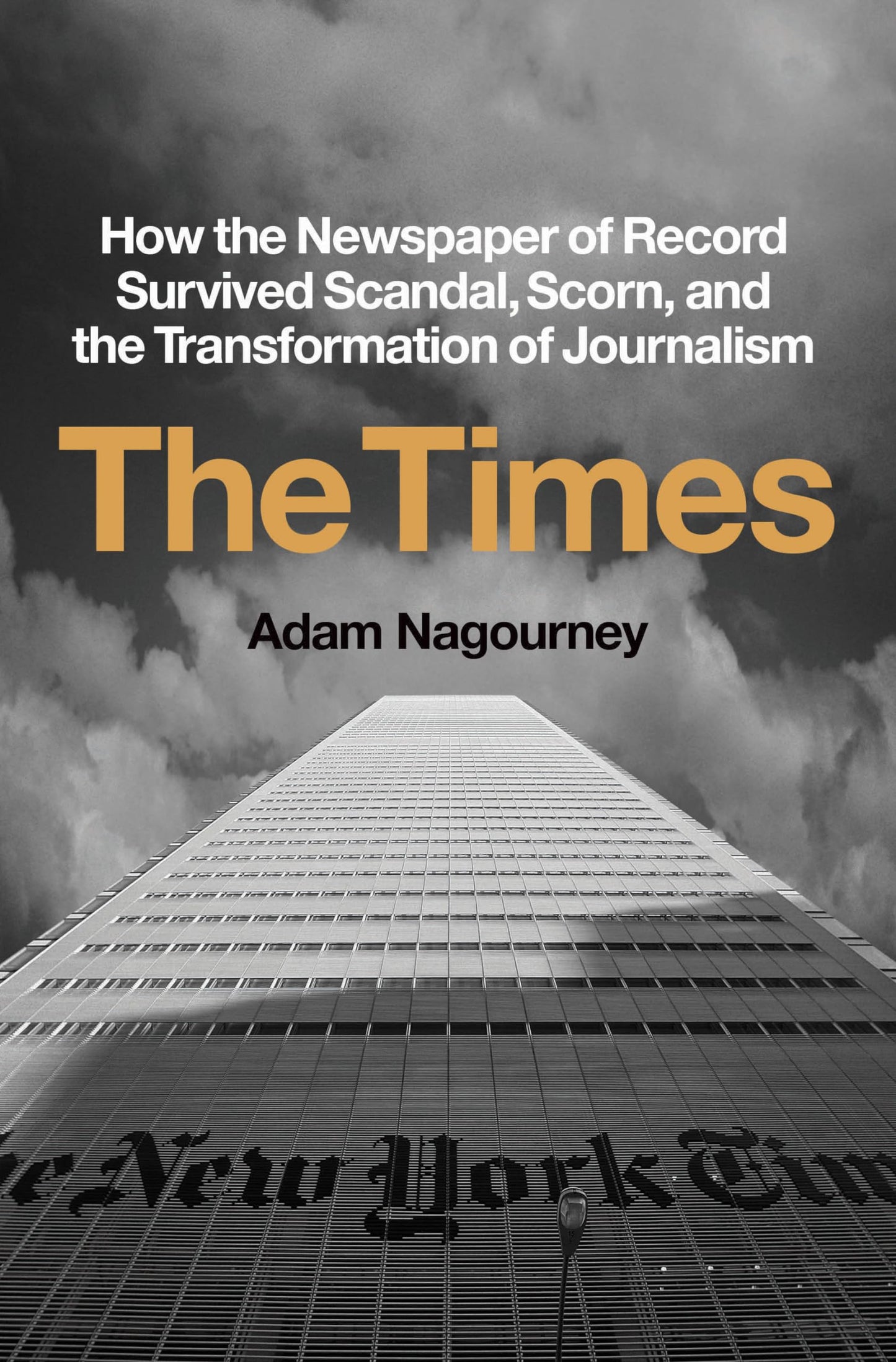 The Times: How the Newspaper of Record Survived Scandal, Sco