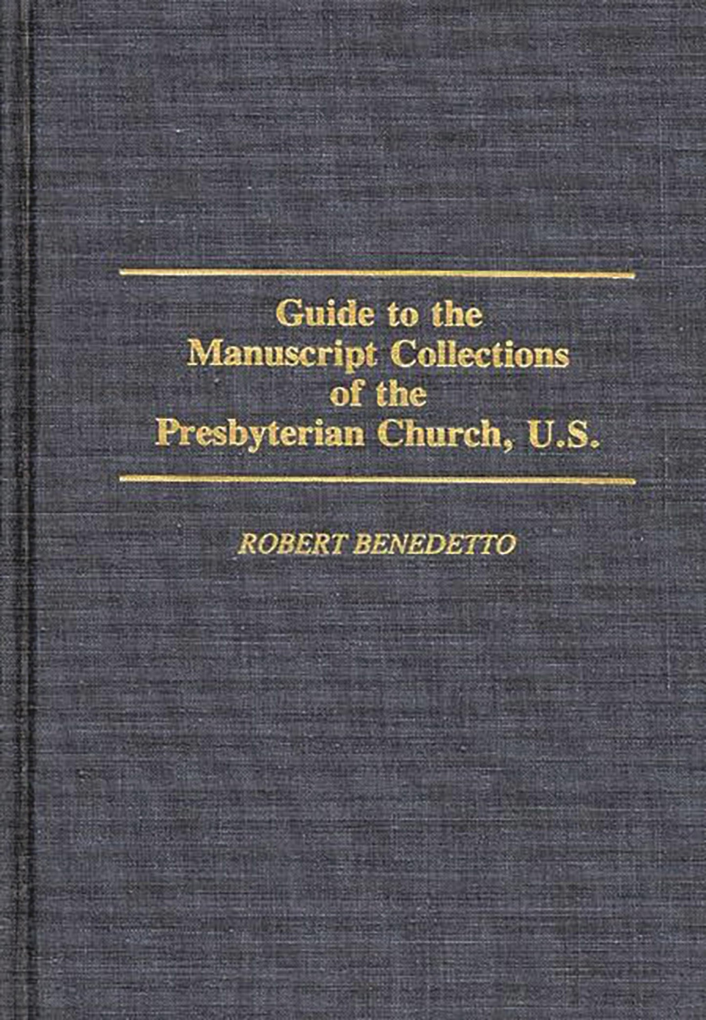 Guide to the Manuscript Collections of the Presbyterian Church, U.S (Bibliographies and Indexes in Religious Studies)