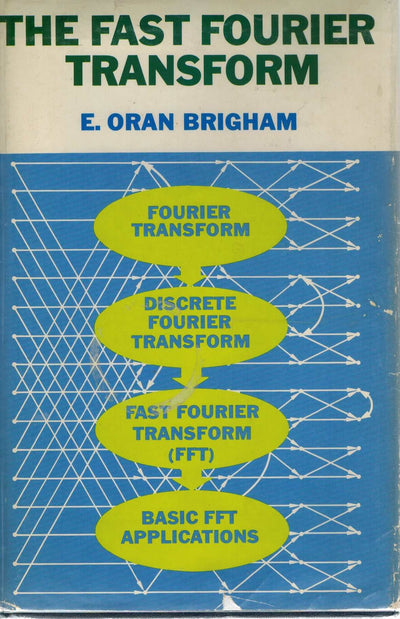 The Fast Fourier Transform: An Introduction to Its Theory an