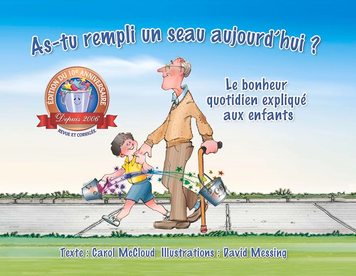 As-tu rempli un seau aujourd'hui ?: Le bonheur quotidien expliqu aux enfants