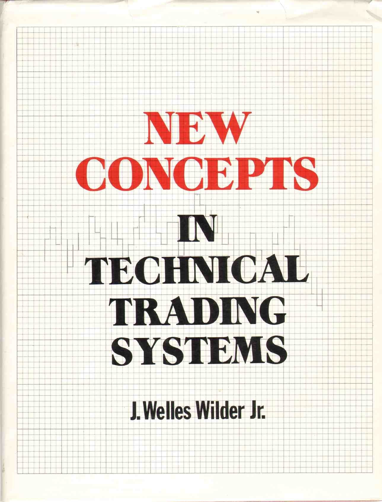 New Concepts in Technical Trading Systems by J. Well Wilder