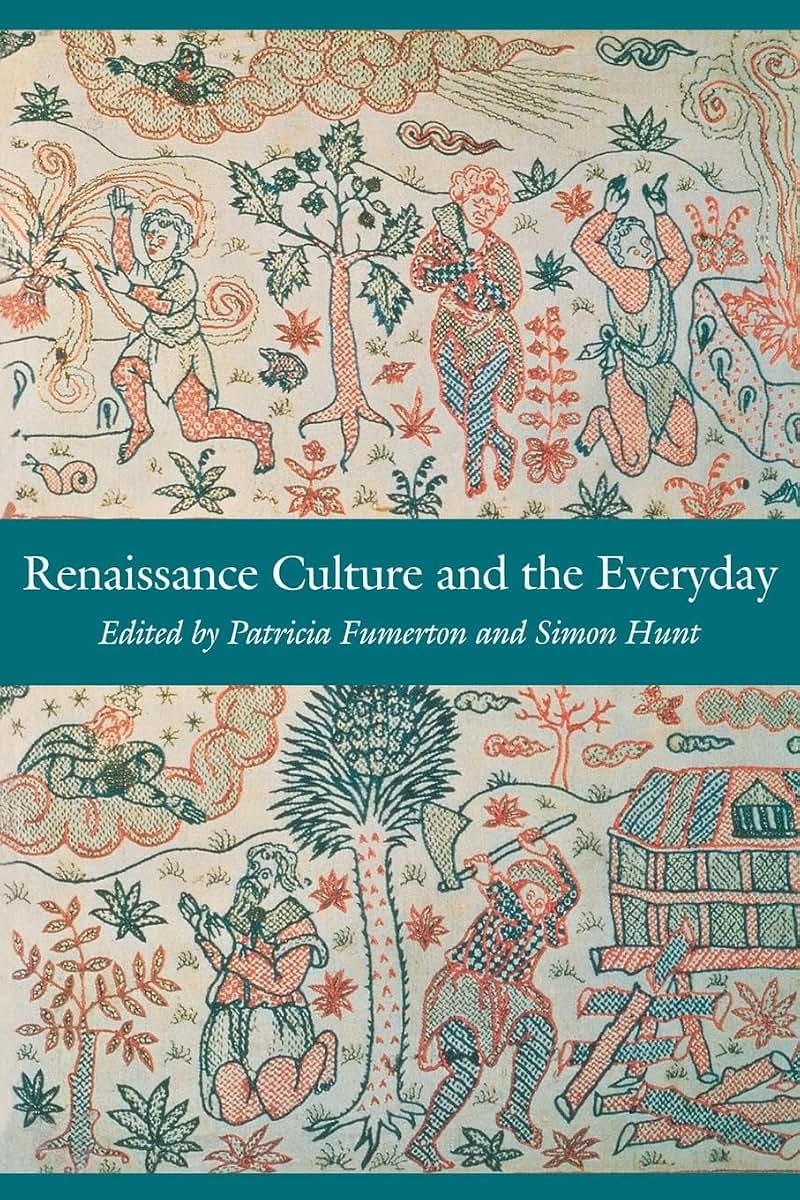 Renaissance Culture and the Everyday (New Cultural Studies)