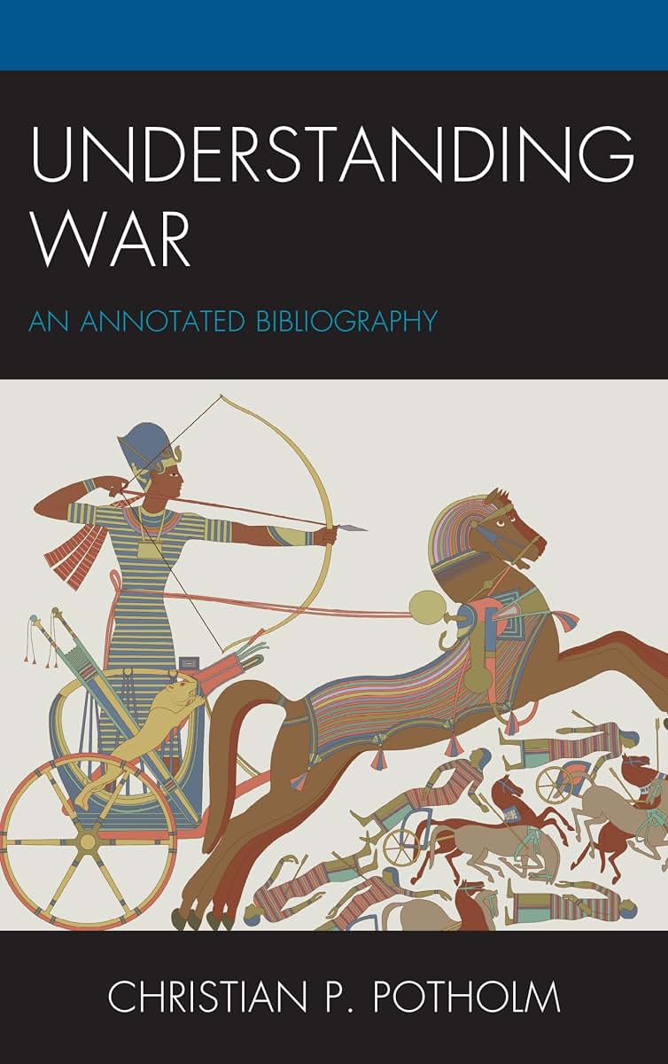 Understanding War: An Annotated Bibliography (The War Trilogy, 3)