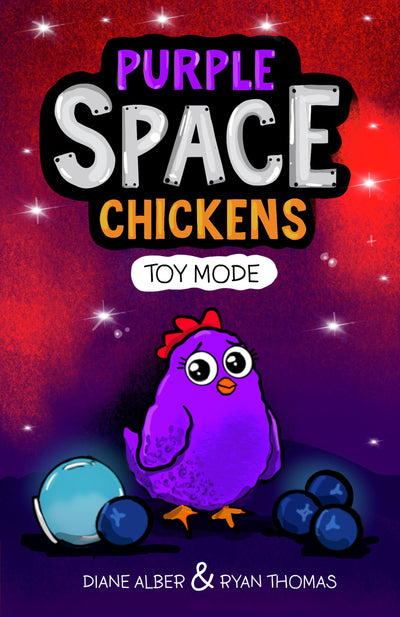 Purple Space Chickens: Toy Mode (Purple Space Chickens: Dyslexia-Friendly Chapter Books for Kids Ages 6-10)