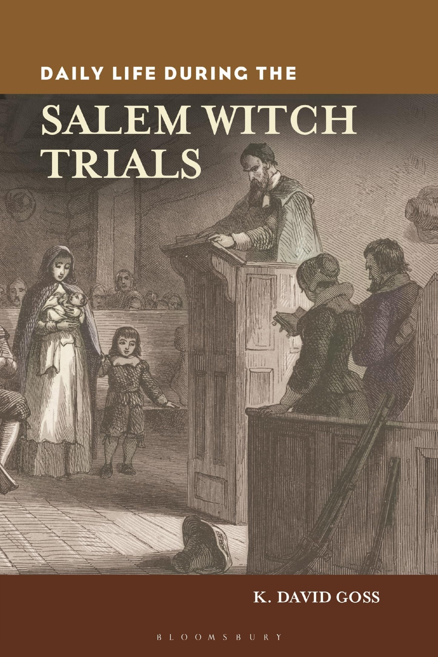 Daily Life during the Salem Witch Trials (The Greenwood Press Daily Life Through History Series)