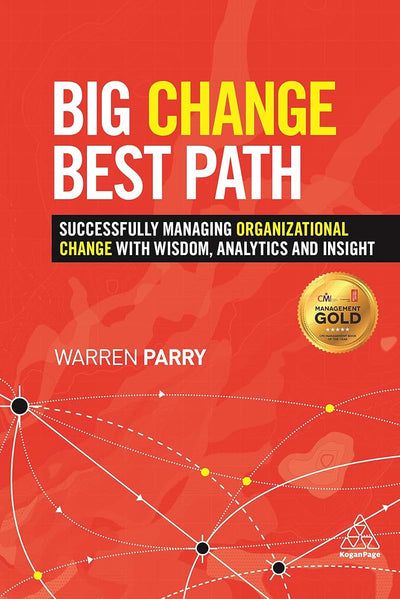 Big Change, Best Path: Successfully Managing Organizational