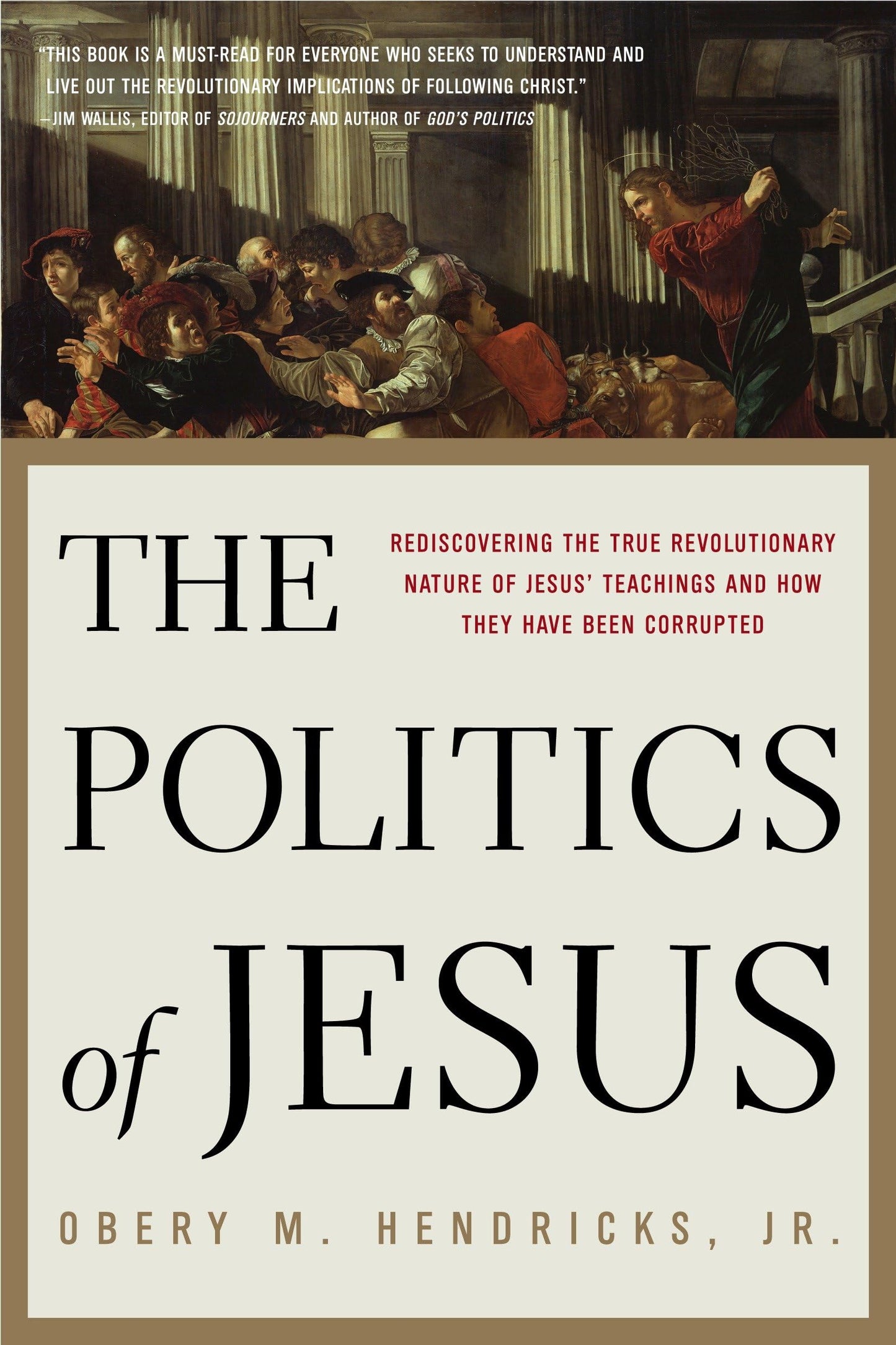 The Politics of Jesus: Rediscovering the True Revolutionary