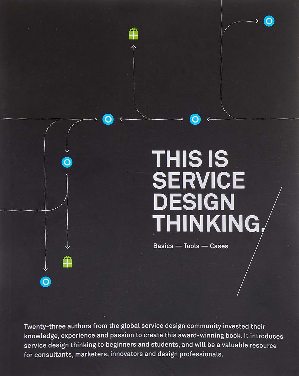 This is Service Design Thinking: Basics, Tools, Cases