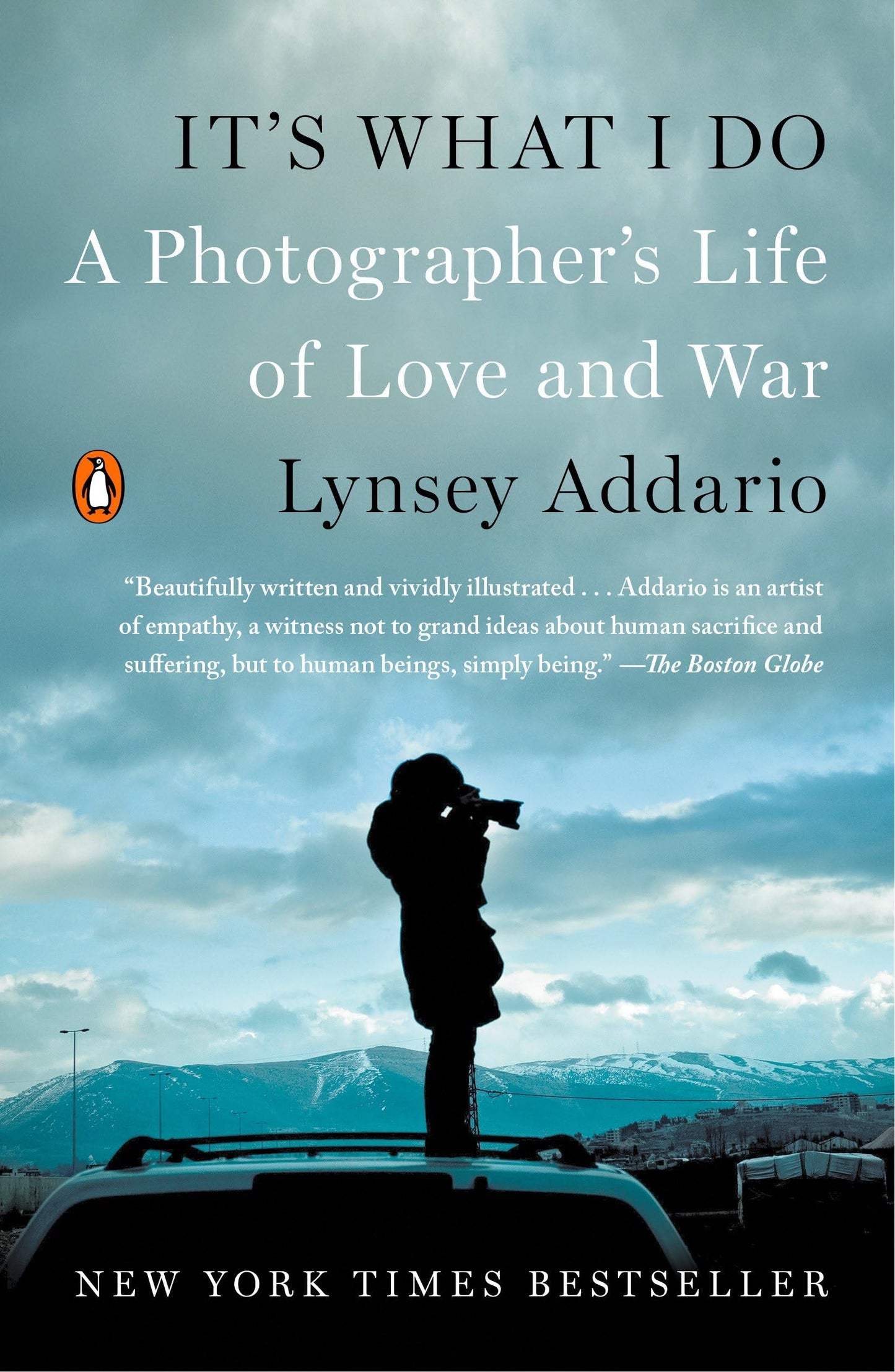 It's What I Do: A Photographer's Life of Love and War by Add