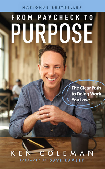 From Paycheck to Purpose: The Clear Path to Doing Work You L