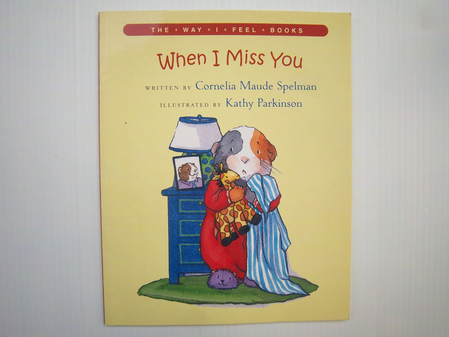 When I Miss You (The Way I Feel) by Spelman, Cornelia Maude