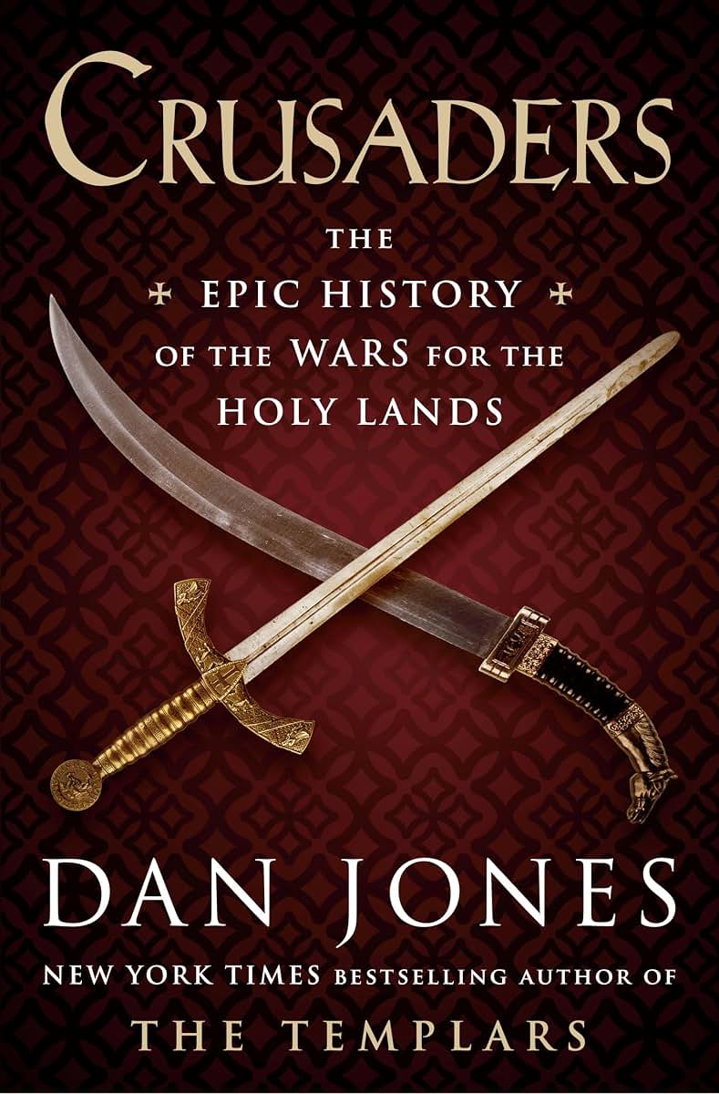 Crusaders: The Epic History of the Wars for the Holy Lands