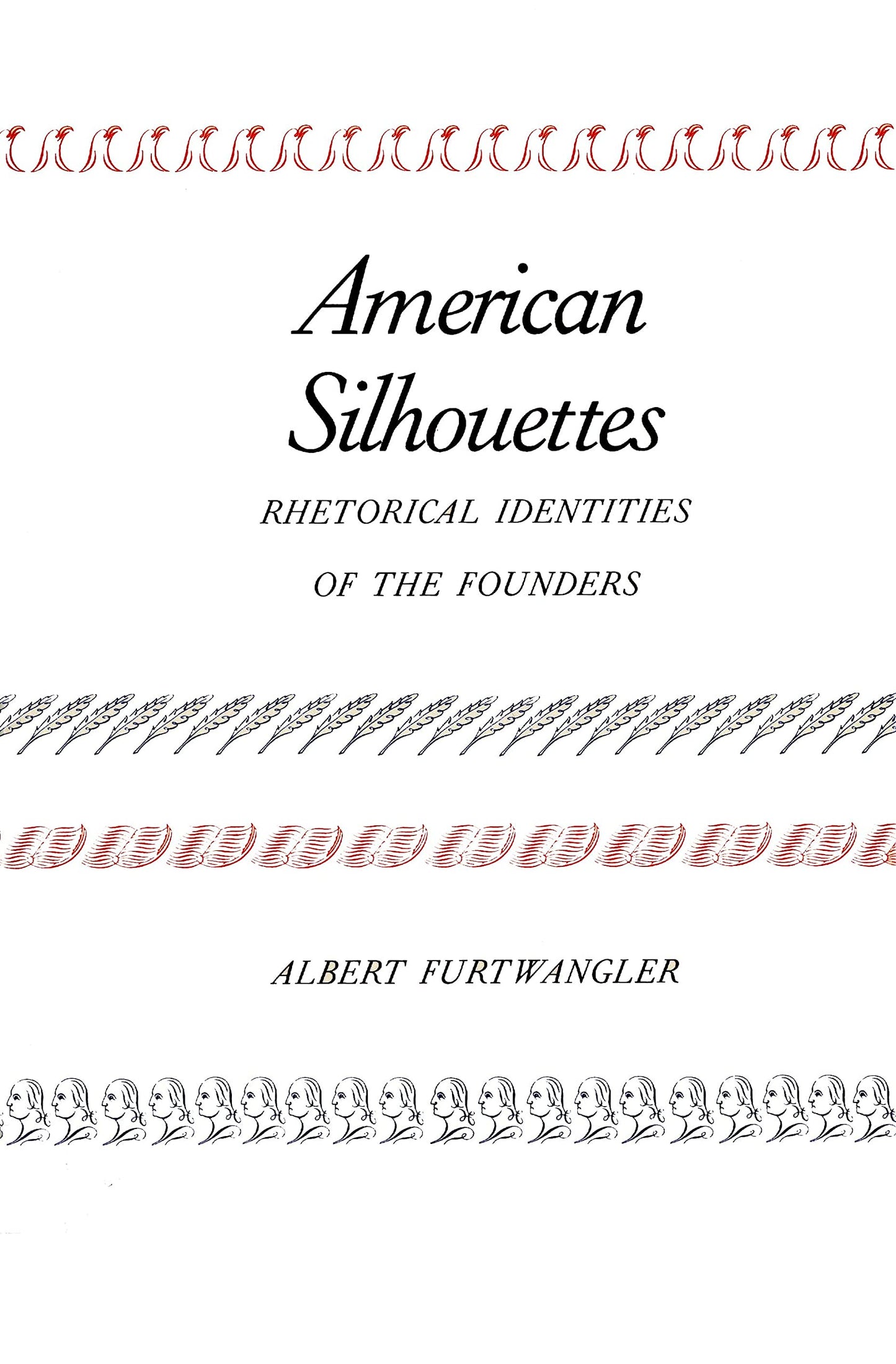 American Silhouettes: Rhetorical Identities of the Founders