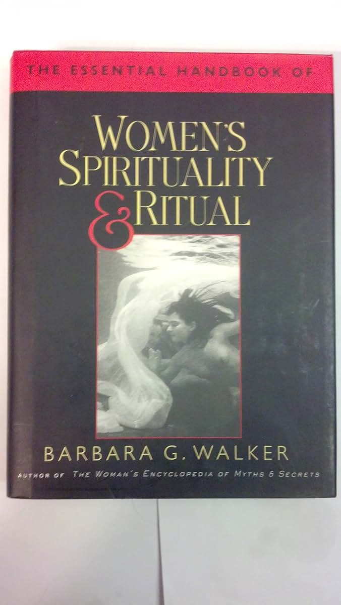 The Essential Handbook of Women's Spirituality and Ritual
