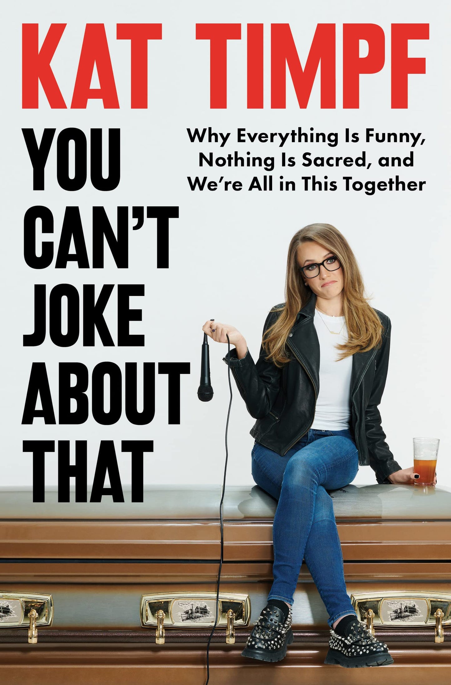 You Can't Joke About That: Why Everything Is Funny, Nothing Is Sacred and Were All in This Together-Finding Healing through Humor on Sensitive Topics
