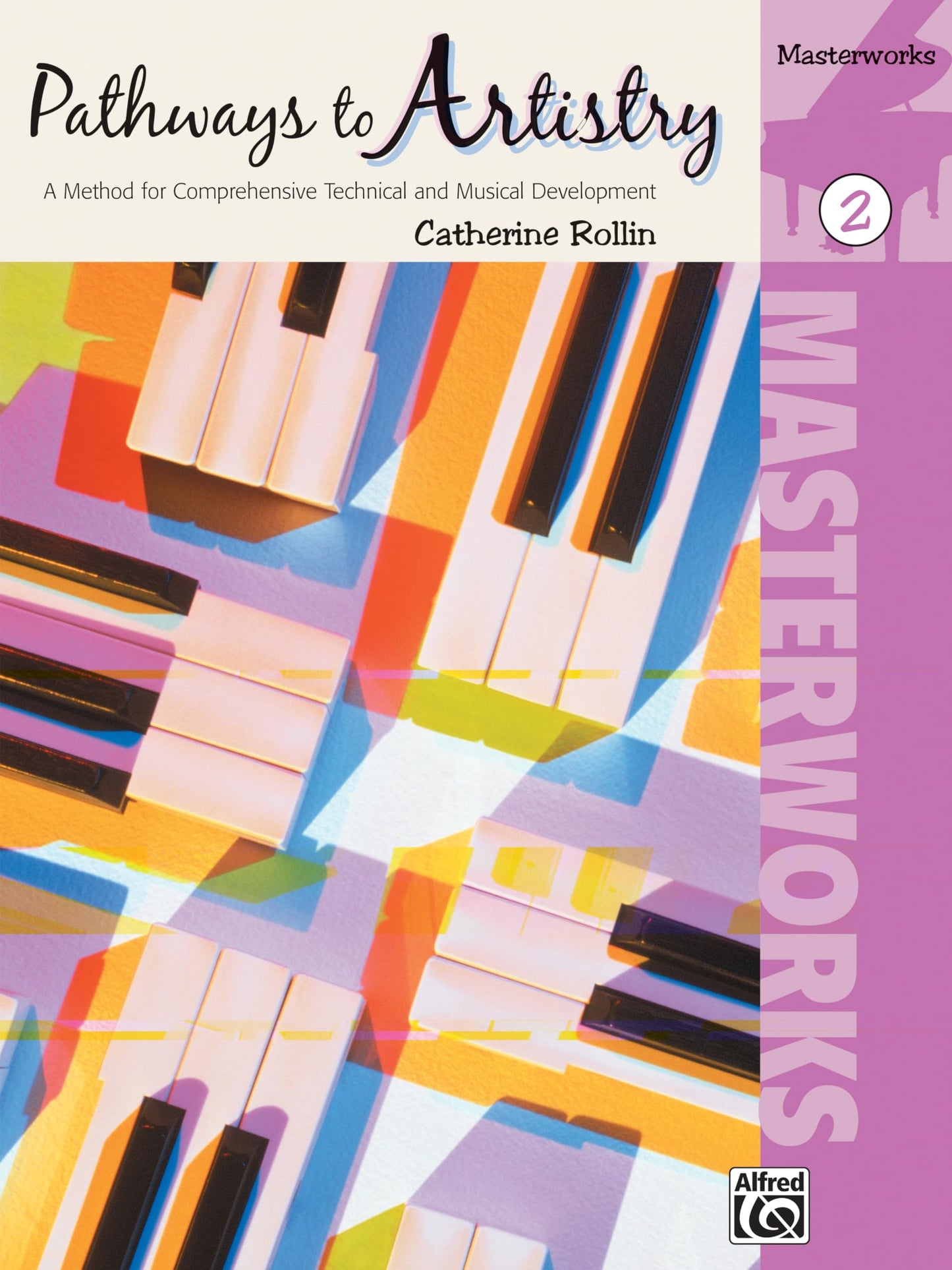 Pathways to Artistry -- Masterworks, Bk 2: A Method for Comprehensive Technical and Musical Development (Pathways to Artistry, Bk 2)