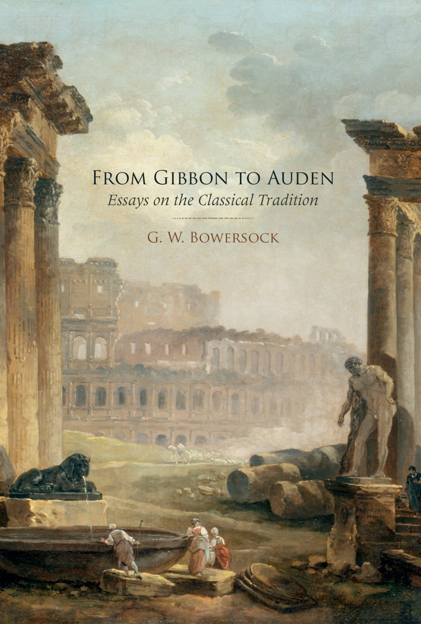 From Gibbon to Auden: Essays on the Classical Tradition