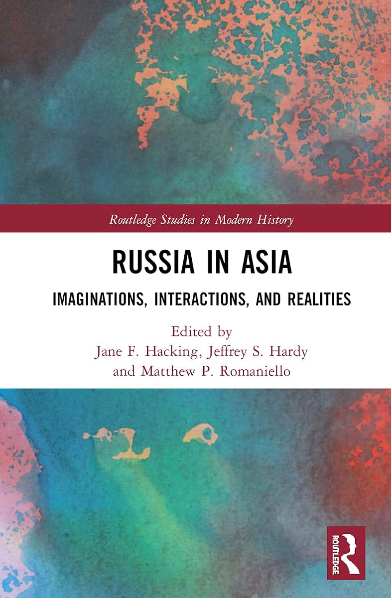 Russia in Asia (Routledge Studies in Modern History)