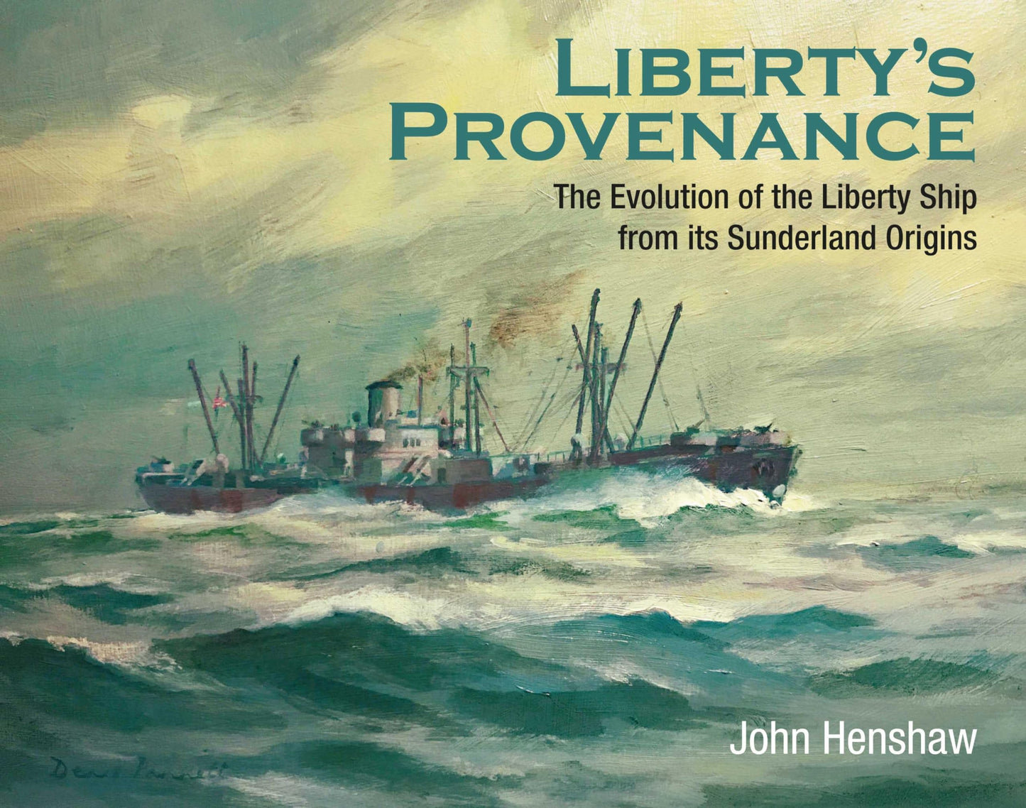 Liberty's Provenance: The Evolution of the Liberty Ship from its Sunderland Origins