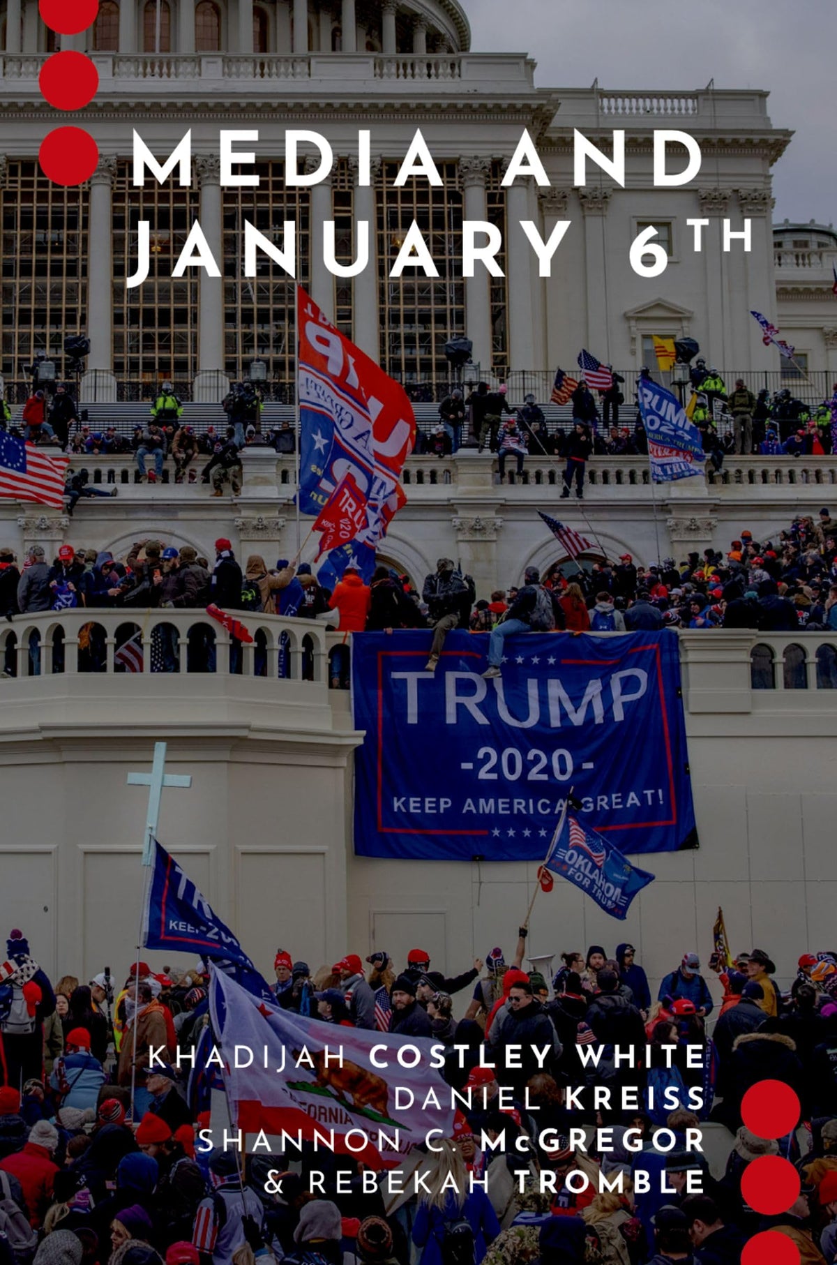 Media and January 6th (Journalism and Political Communication Unbound)