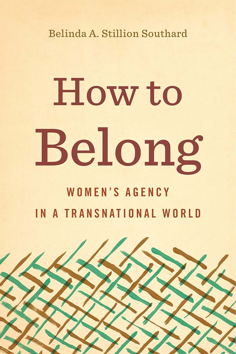How to Belong: Womens Agency in a Transnational World (Rhetoric and Democratic Deliberation)