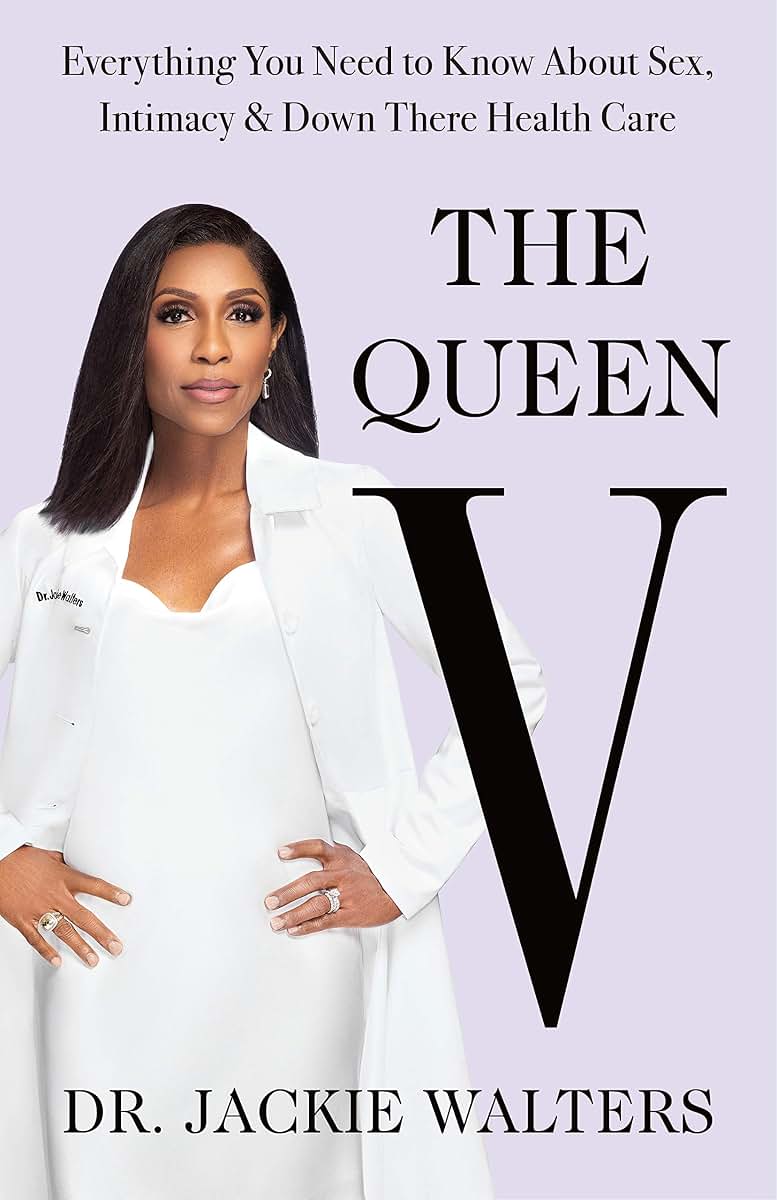 The Queen V: Everything You Need to Know About Sex, Intimacy
