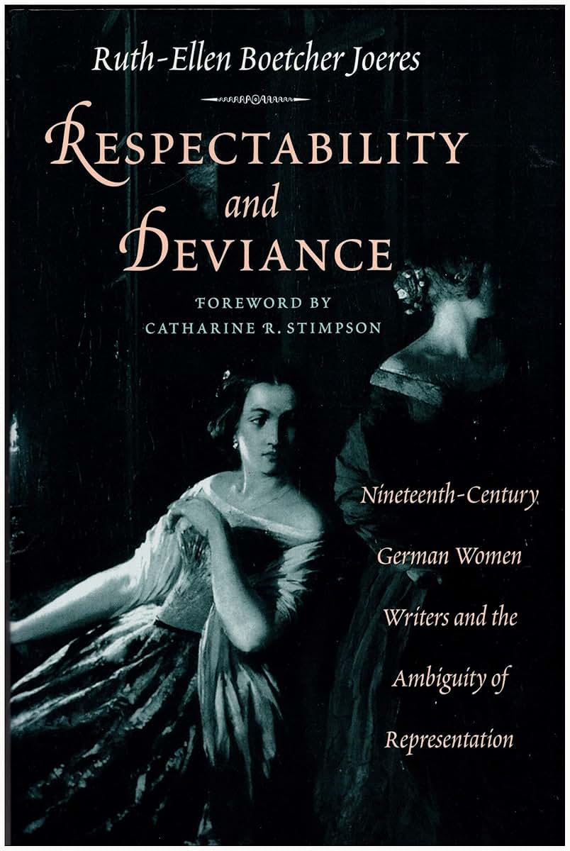 Respectability and Deviance: Nineteenth-Century German Women Writers and the Ambiguity of Representation (Women in Culture and Society)