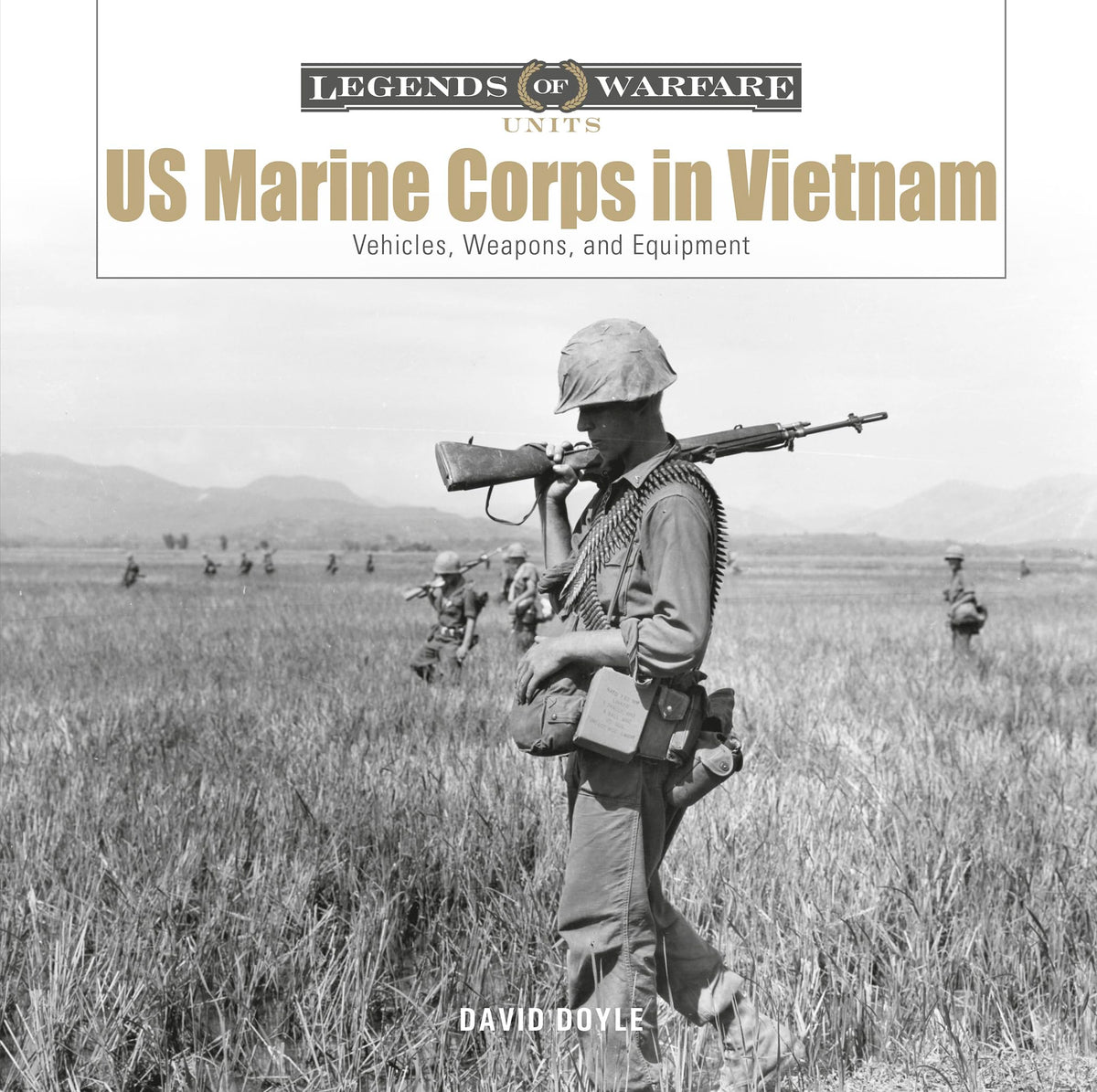 US Marine Corps in Vietnam: Vehicles, Weapons, and Equipment (Legends of Warfare: Units, 1)