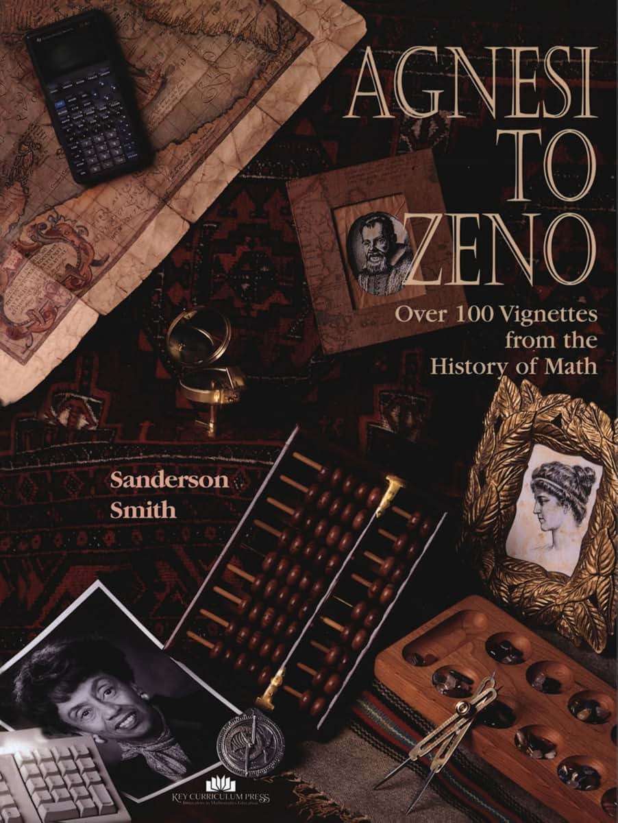 Agnesi to Zeno: Over 100 Vignettes from the History of Math