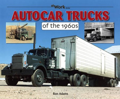 Autocar Trucks of the 1960s at Work