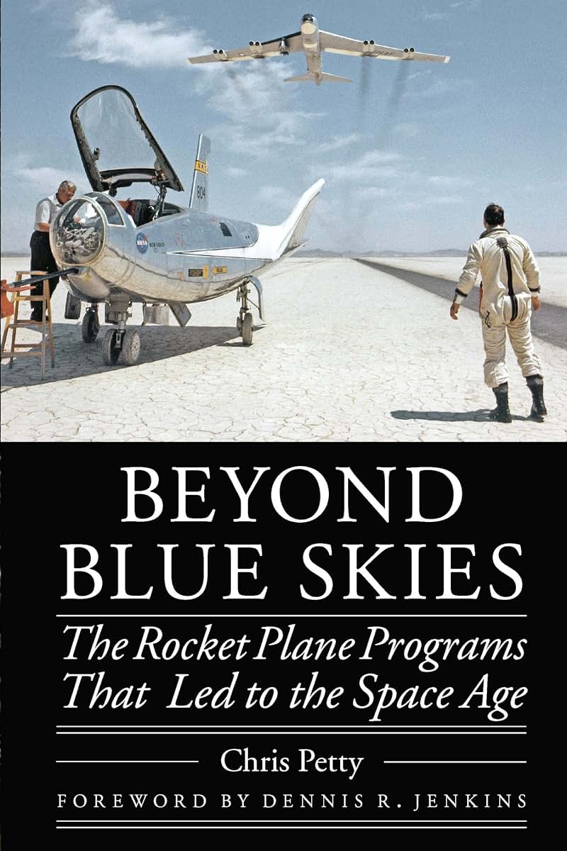 Beyond Blue Skies: The Rocket Plane Programs That Led to the Space Age (Outward Odyssey: A People's History of Spaceflight)