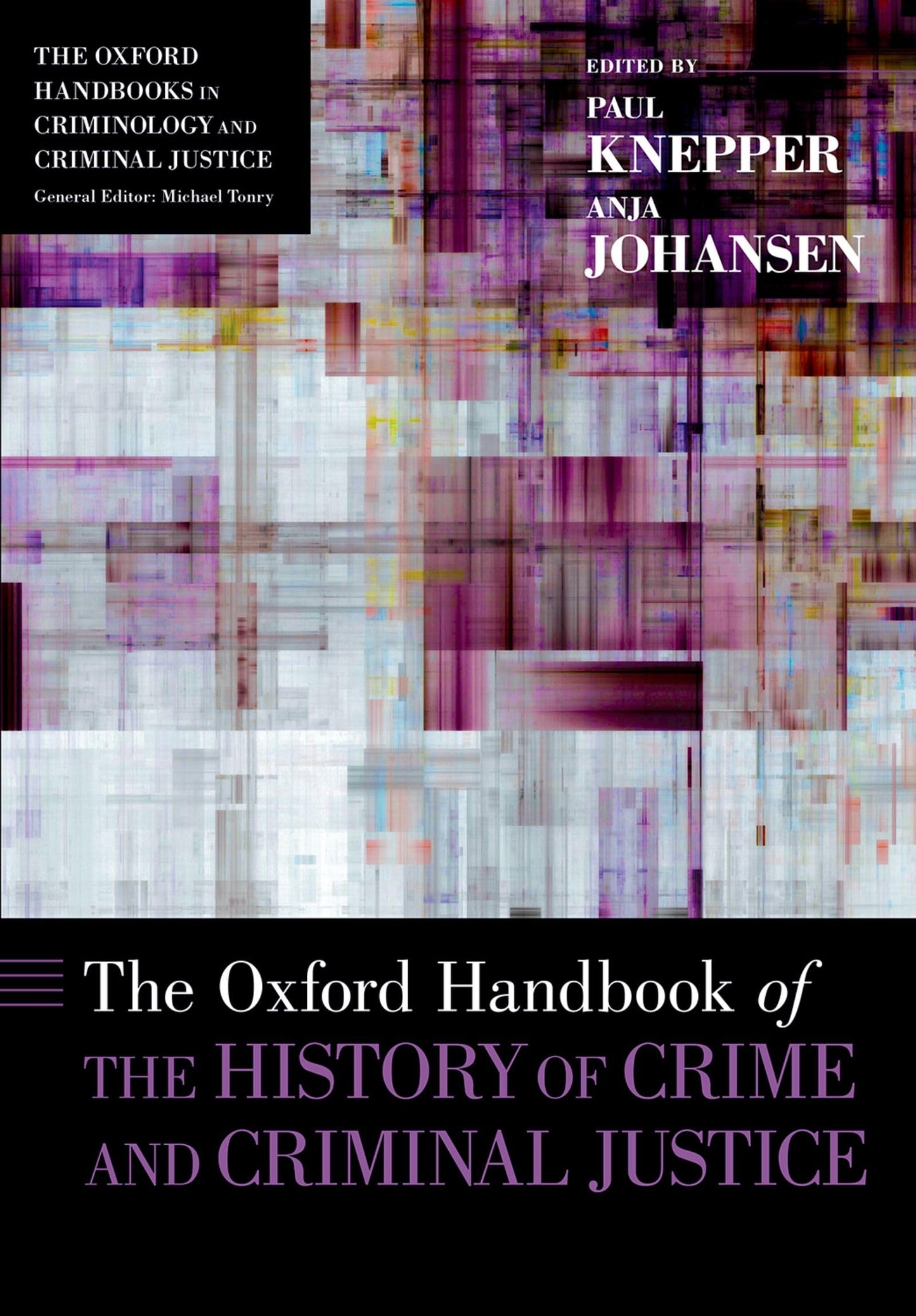 The Oxford Handbook of the History of Crime and Criminal Justice (Oxford Handbooks)