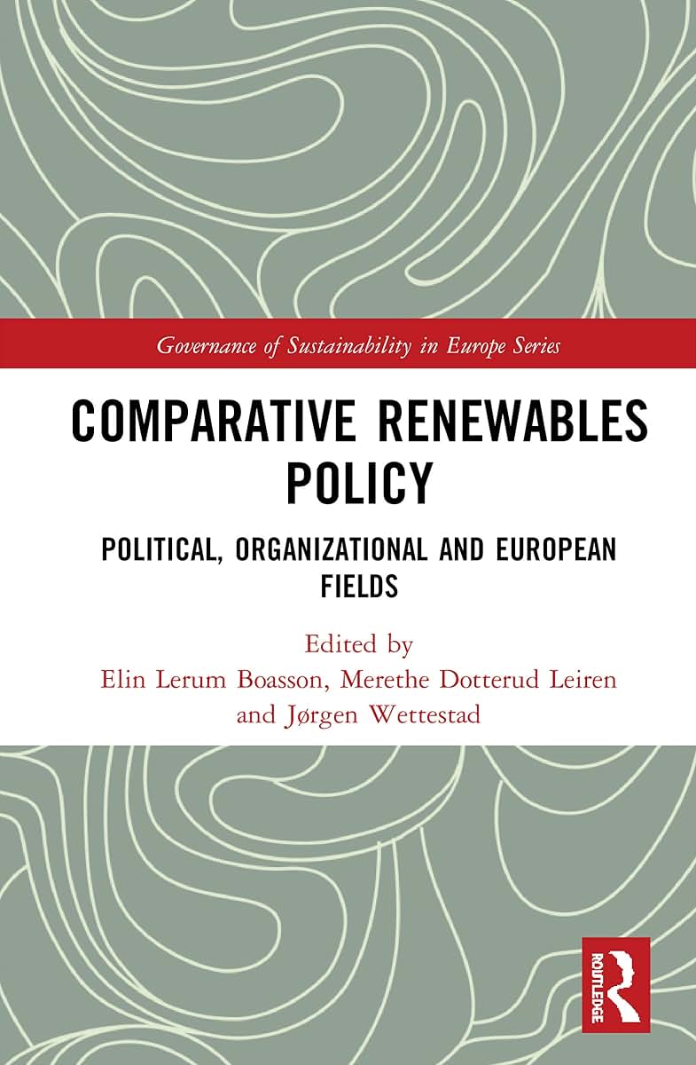 Comparative Renewables Policy (Routledge Studies on the Governance of Sustainability in Europe)