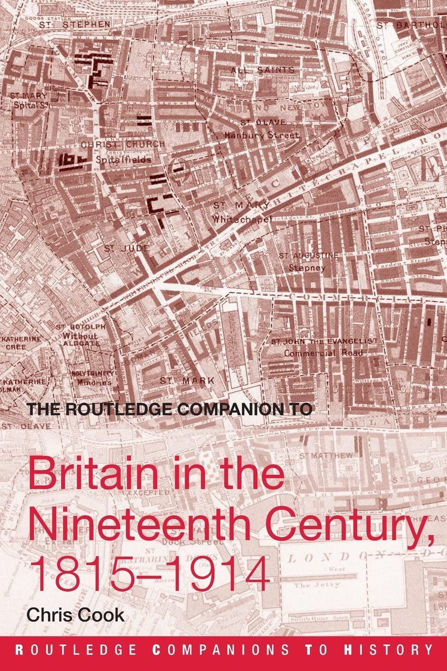 The Routledge Companion to Britain in the Nineteenth Century, 1815-1914 (Routledge Companions to History)