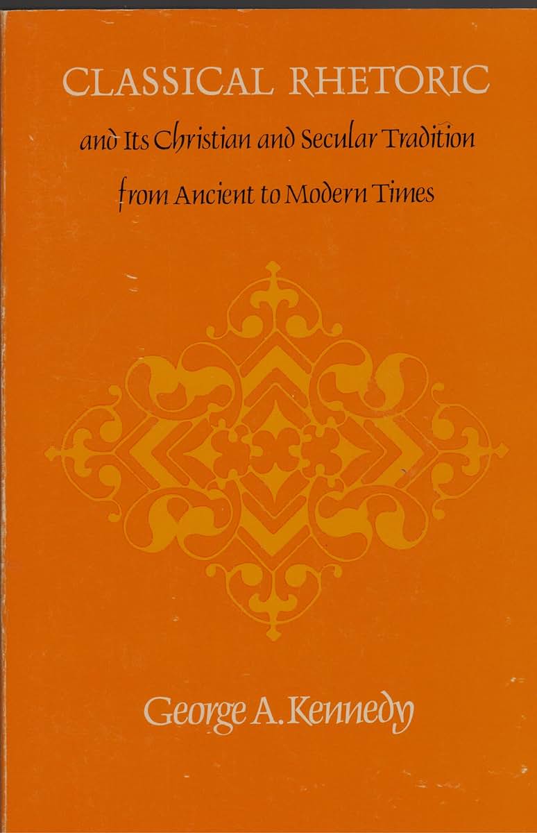 Classical Rhetoric and Its Christian and Secular Tradition from Ancient to Modern Times