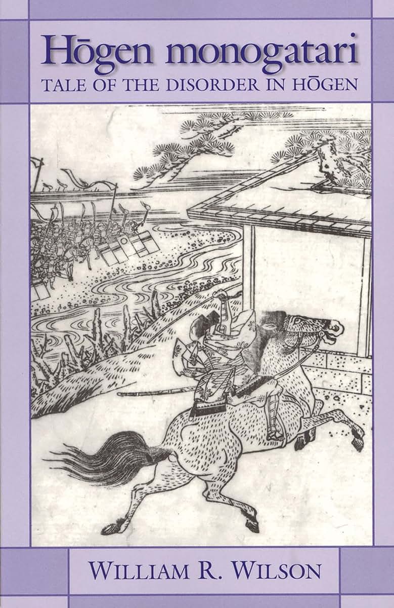 Hogen monogatari: Tale of the Disorder in Hogen (Cornell East Asia Series) (Cornell East Asia Series, 99)