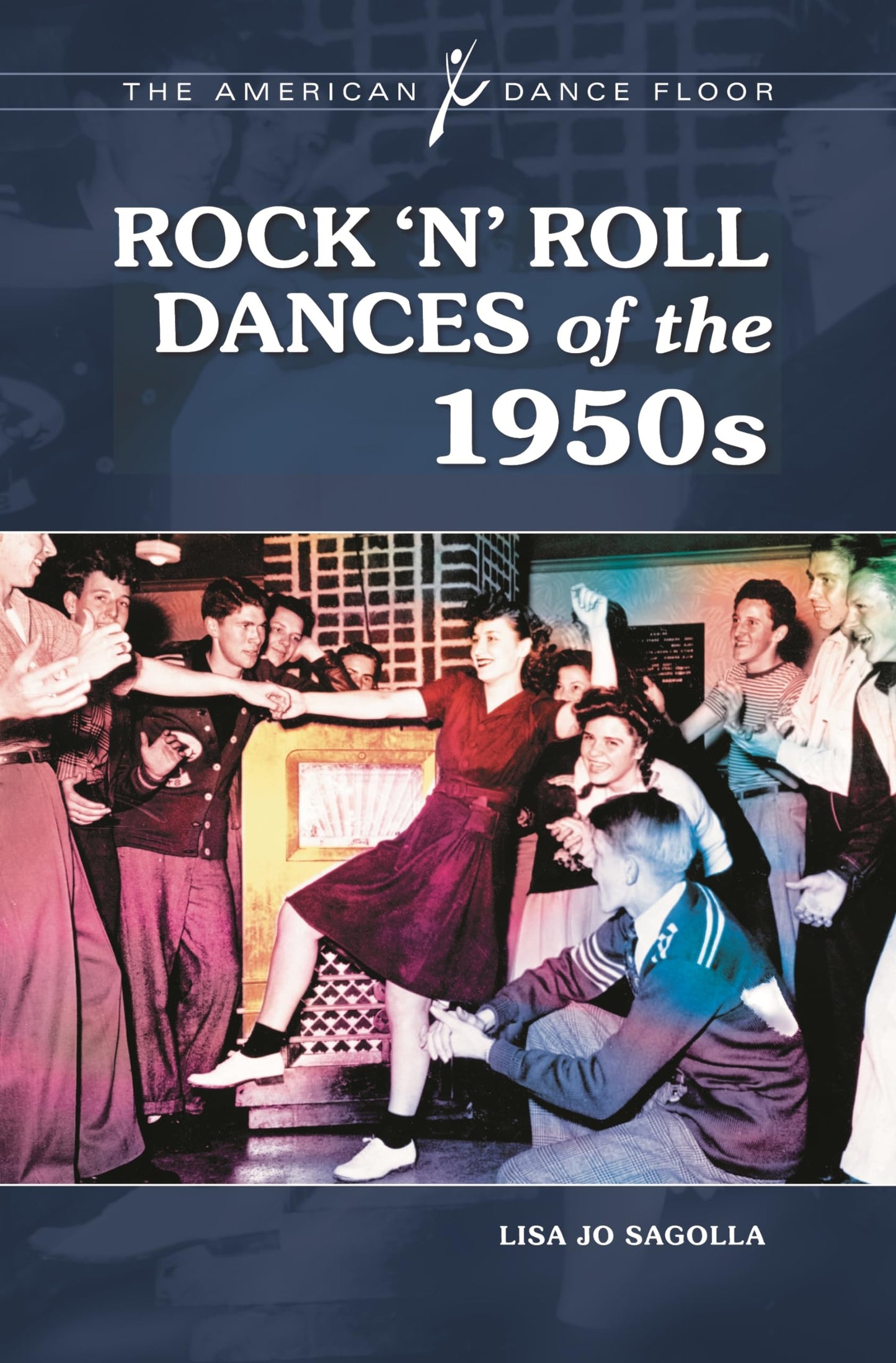 Rock 'n' Roll Dances of the 1950s (The American Dance Floor)