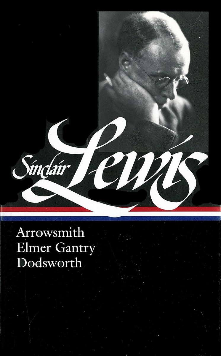 Arrowsmith, Elmer Gantry, Dodsworth (Library of America #133)